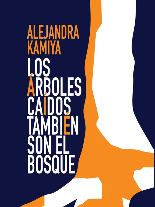 Cover image for Los árboles caídos también son el bosque
